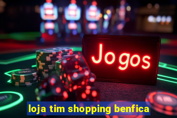 loja tim shopping benfica